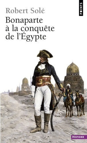Livrenpoche : Bonaparte à la conquête de l'Egypte - Robert Solé - Livre