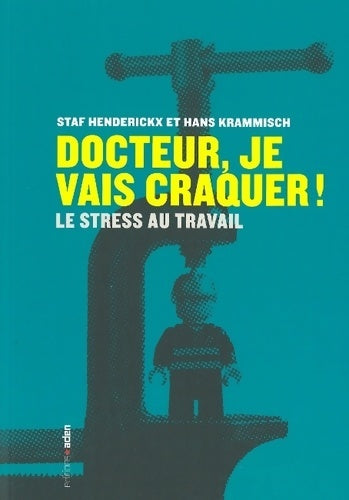 Livrenpoche : Docteur je vais craquer ! : Le stress au travail - Staf Henderickx - Livre