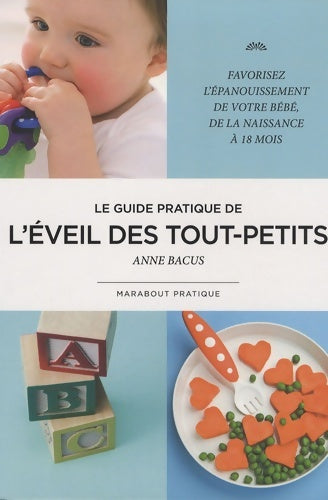 Livrenpoche : L'éveil des tout-petits : Le guide pratique - Anne Bacus - Livre