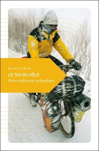 Livrenpoche : Le Tao du vélo Petites méditations cyclopédiques - Julien Leblay - Livre