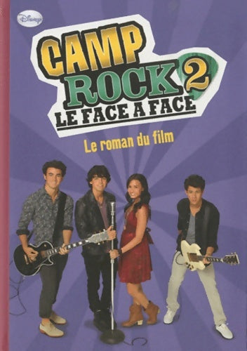 Livrenpoche : Camp Rock 2 : Le face à face: Le roman du film - Wendy Loggia - Livre