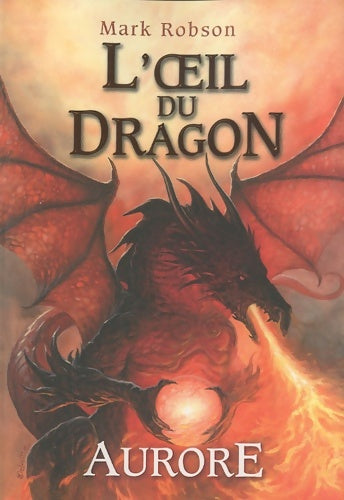 Livrenpoche : 4. L'oeil du dragon : Aurore - Mark Robson - Livre