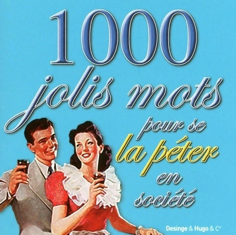 Livrenpoche : 1000 JOLIS MOTS POUR SE LA PETER EN société - Collectif - Livre