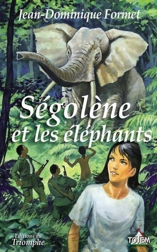 Livrenpoche : Ségolène et les éléphants - Jean-Dominique Formet - Livre