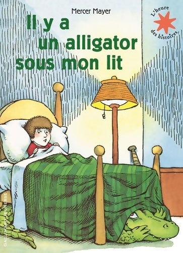 Livrenpoche : Il y a un alligator sous mon lit - L'heure des histoires - De 3 à 6 ans - Mercer Mayer - Livre