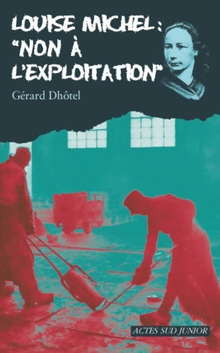 Livrenpoche : Louise Michel : Non à l'exploitation - Gérard Dhôtel - Livre