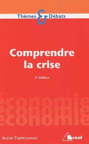 Livrenpoche : Comprendre la crise - Alexis Trémoulinas - Livre