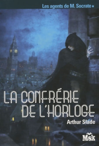 Livrenpoche : LA CONFRERIE DE L HORLOGE - Arthur Slade - Livre