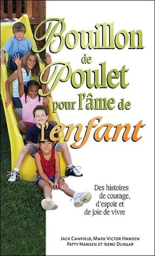 Livrenpoche : Bouillon de poulet pour l'âme de l'enfant - poche - . Collectif - Livre
