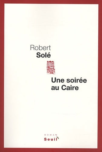Livrenpoche : Une soirée au Caire - Robert Solé - Livre