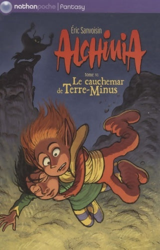 Livrenpoche : ALCHIMIA T6 CAUCHEMAR TERRE-MI - Eric Sanvoisin - Livre