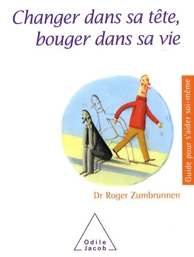 Livrenpoche : Changer dans sa tête, bouger dans sa vie - Roger Zumbrunnen - Livre