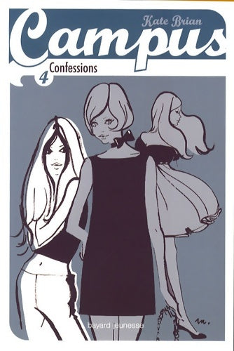 Livrenpoche : Campus Tome IV : confessions - Kate Brian - Livre
