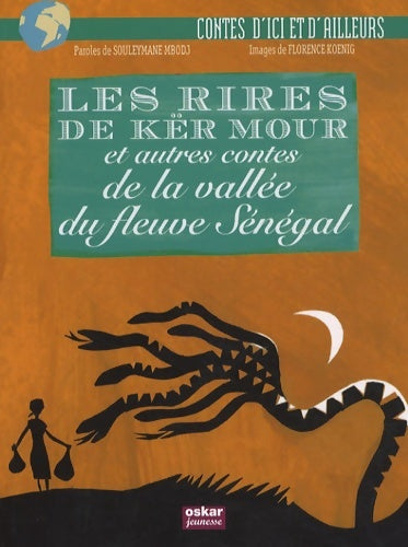 Livrenpoche : RIRES DE KER MOUR ET AUTRES CONTES DE LA VALLÉE DU FLEUVE SÉNÉGAL - Souleymane Mbodj - Livre