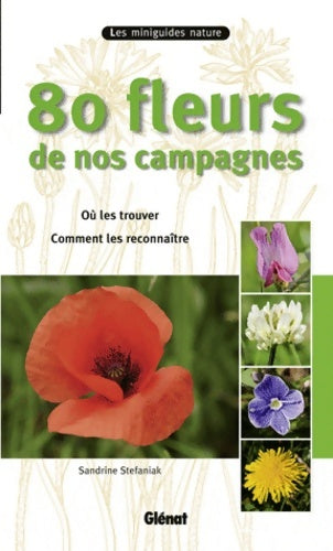 Livrenpoche : 80 fleurs de nos campagnes - Sandrine Stefaniak - Livre