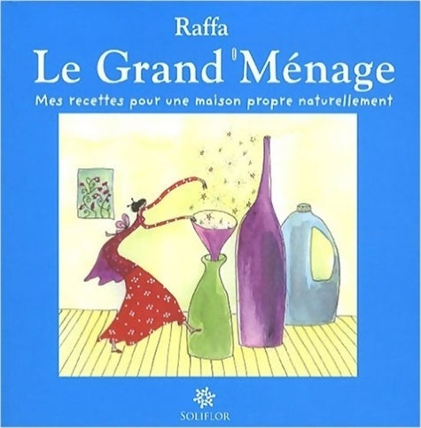 Livrenpoche : Le grand ménage : Mes recettes pour une maison propre naturellement - Raffa - Livre