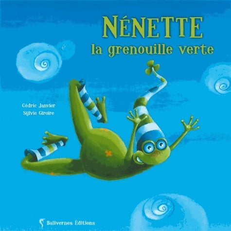 Livrenpoche : Nénette la grenouille verte - Cédric Janvier - Livre