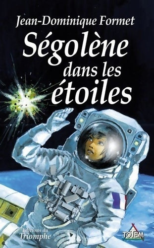 Livrenpoche : Ségolène dans les étoiles - Jean-Dominique Formet - Livre