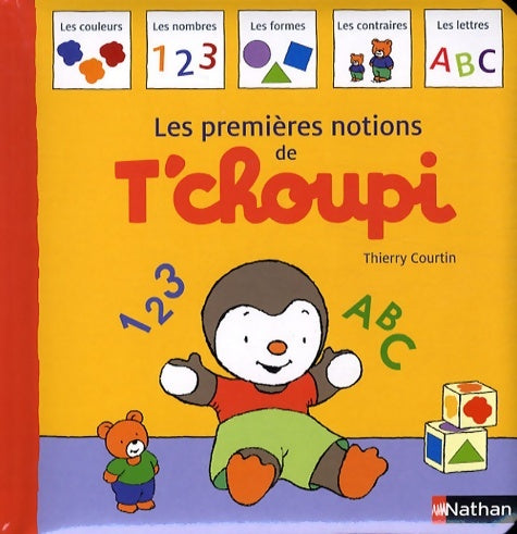 Livrenpoche : LES Premières NOTIONS T'CHOUPI - Thierry Courtin - Livre