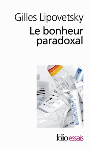 Livrenpoche : Le bonheur paradoxal : Essai sur la société d'hyperconsommation - Gilles Lipovetsky - Livre