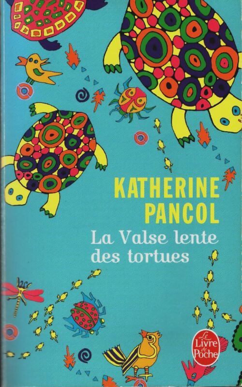 Livrenpoche : La valse lente des tortues - Katherine Pancol - Livre
