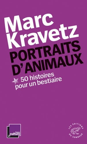 Livrenpoche : Portraits d'animaux 50 histoires pour un bestiaire - Marc Kravetz - Livre