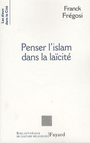 Livrenpoche : Penser l'Islam dans la laïcité - Franck Frégosi - Livre