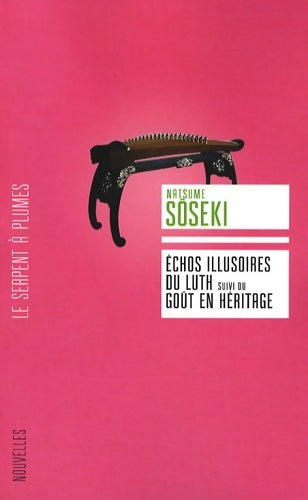 Livrenpoche : Echos illusoires du luth : Suivi du Goût en héritage - Natsumé Sôseki - Livre
