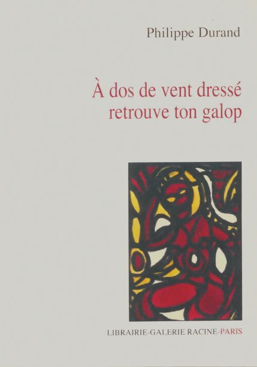 Livrenpoche : A dos de vent dressé retrouve ton galop - Philippe Durand - Livre