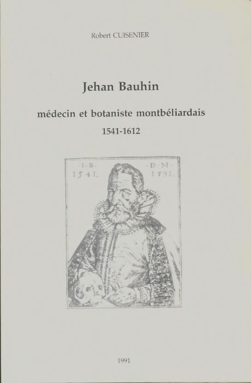 Livrenpoche : Jehan Bauhin médecin et botaniste montbéliardais - Robert Cuisenier - Livre