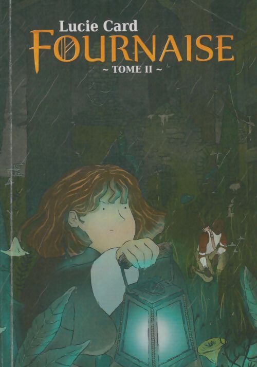 Livrenpoche : Fournaise Tome II - Lucie Card - Livre
