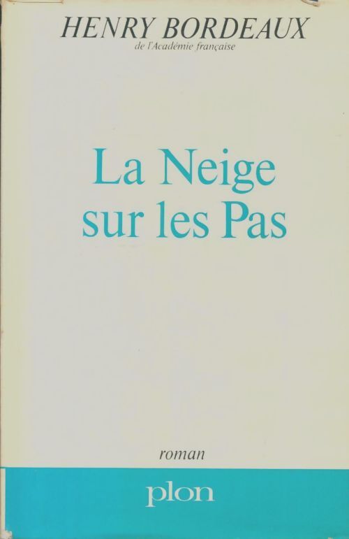 Livrenpoche : La neige sur les pas - Henri Bordeaux - Livre