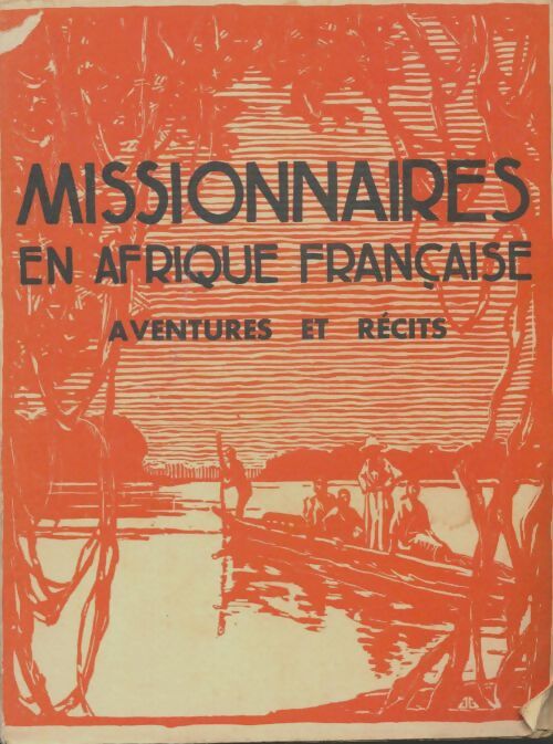 Livrenpoche : Missionnaires en Afrique française : Aventures et récits - Collectif - Livre