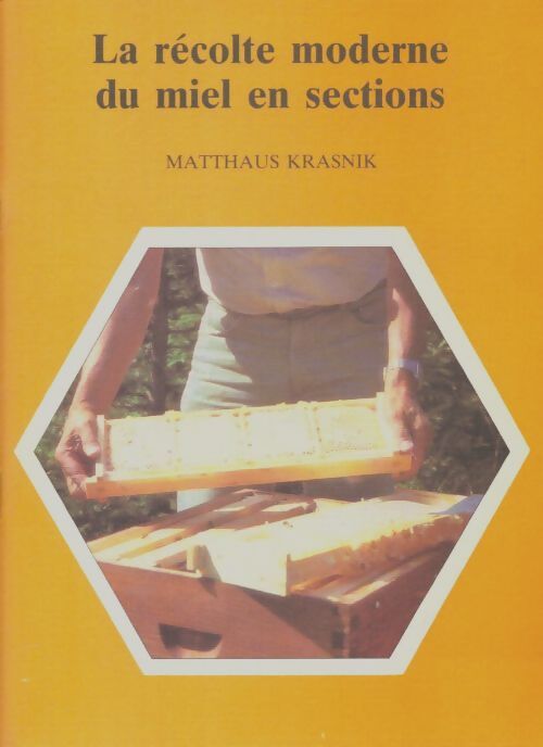 Livrenpoche : La récolte moderne du miel en sections - Matthaus Krasnik - Livre