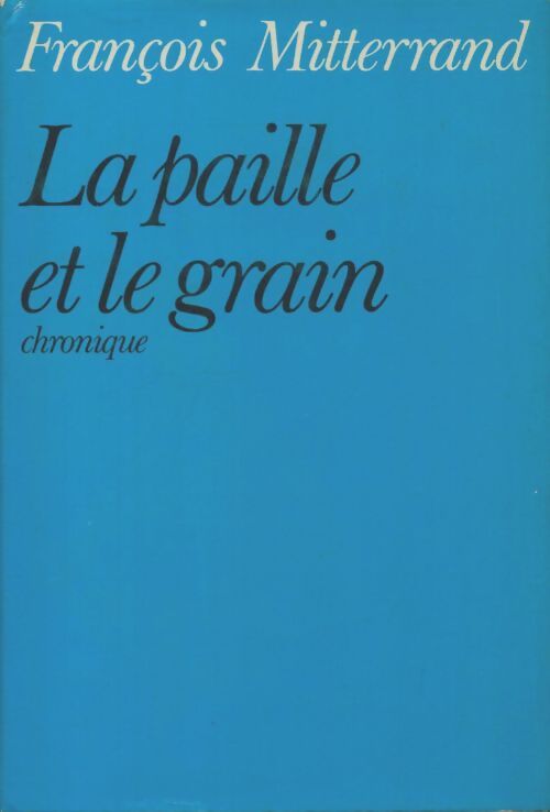 Livrenpoche : La paille et le grain - François Mitterrand - Livre