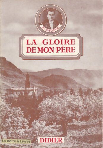 Livrenpoche : La gloire de mon père : Extraits - Marcel Pagnol - Livre