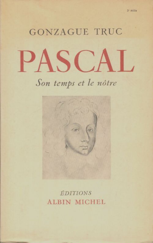 Livrenpoche : Pascal son temps et le nôtre - Gonzague Truc - Livre