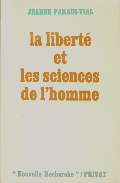 Livrenpoche : La liberté et les sciences de l'homme - J. Parain-Vial - Livre