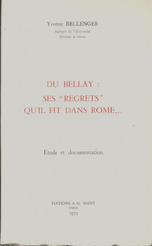 Livrenpoche : Du Bellay : Ses regrets qu'il fit dans rome - Yvonne Bellenger - Livre