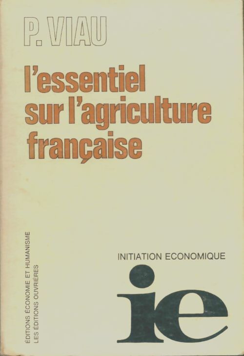 Livrenpoche : L'essentiel sur l'agriculture française - Pierre Viau - Livre