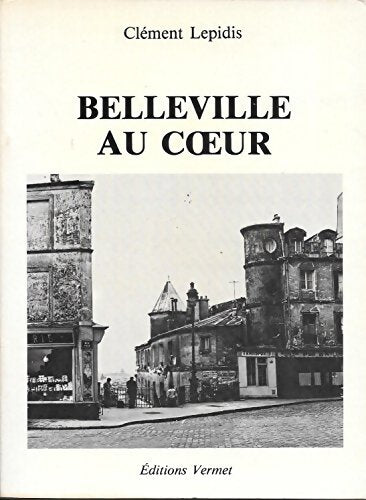 Livrenpoche : Belleville au coeur - Clément Lépidis - Livre