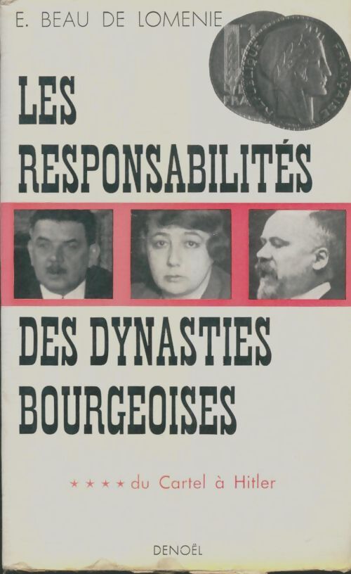 Livrenpoche : Les responsabilités des dynastie bourgeoises Tome IV - Emmanuel Beau De Loménie - Livre