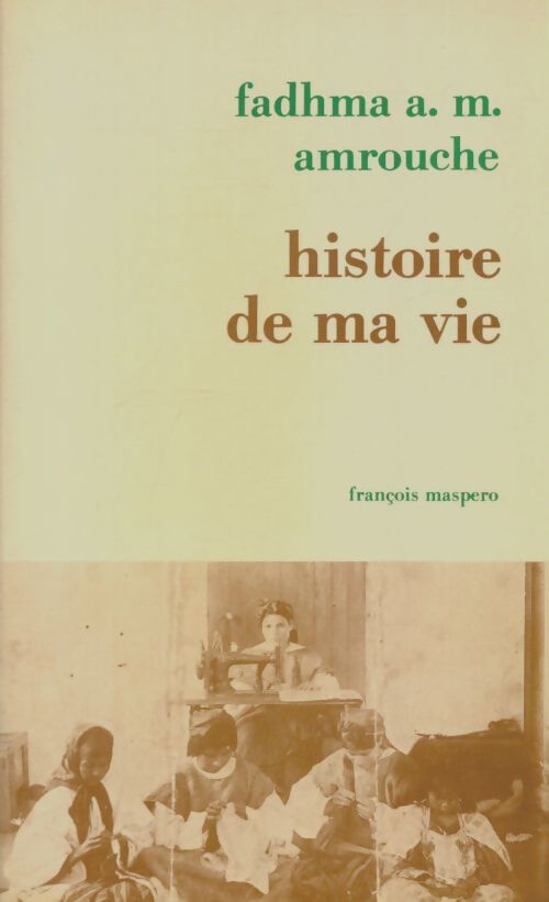 Livrenpoche : Histoire de ma vie - Fadhma Aït Mansour Amrouche - Livre