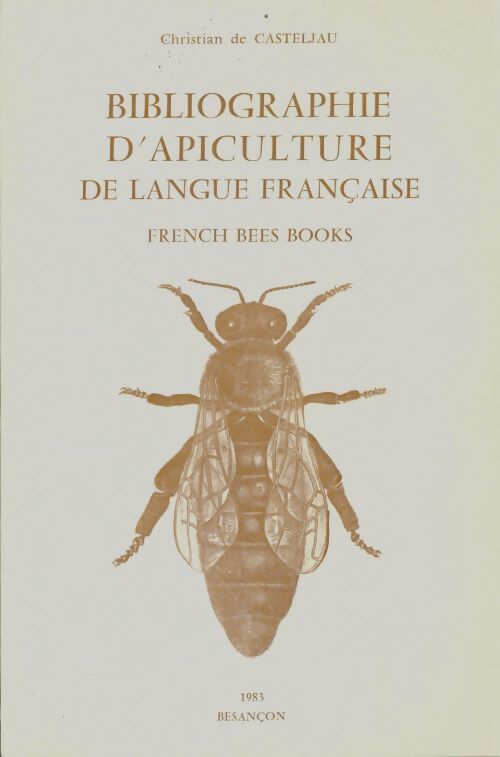 Livrenpoche : Bibliographie d'apiculture de langue française - Christian De Casteljau - Livre