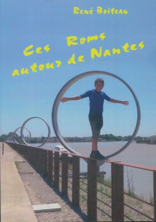 Livrenpoche : Ces Roms autour de Nantes - René Boiteau - Livre