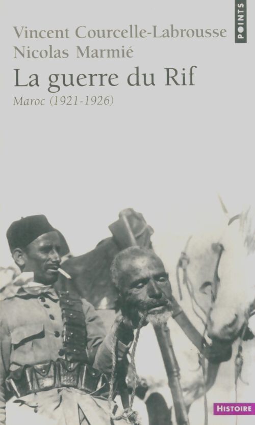 Livrenpoche : La guerre du Rif : Maroc 1921-1926 - Vincent Courcelle-Labrousse - Livre