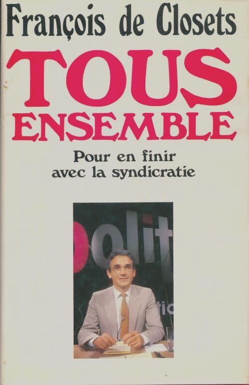 Livrenpoche : Tous ensemble - François De Closets - Livre