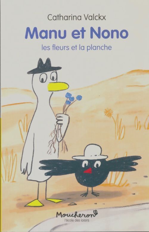 Livrenpoche : Manu et Nono les fleurs et la planche - Catharina Valckx - Livre