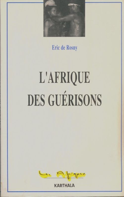 Livrenpoche : L'Afrique des guérisons - Eric De Rosny - Livre