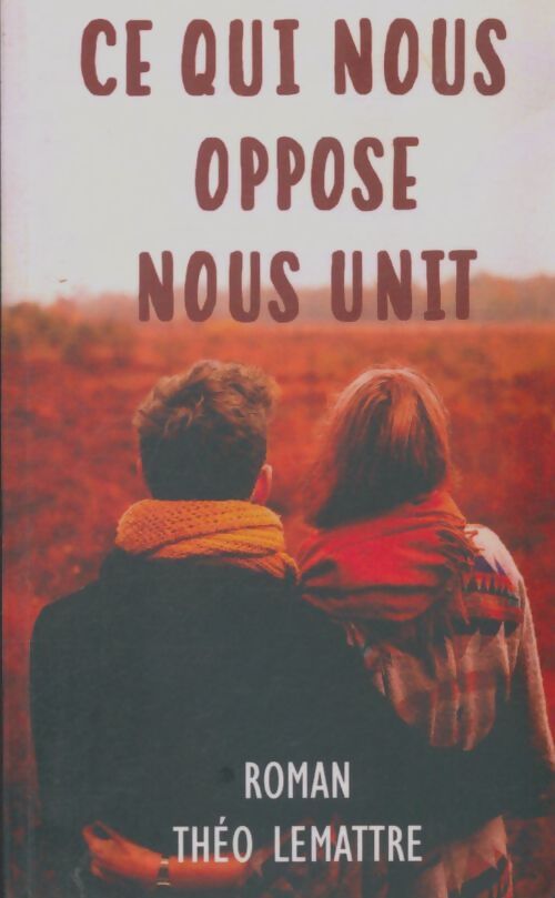 Livrenpoche : Ce qui nous oppose nous unit - Theo Lemattre - Livre